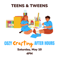 Teens & Tweens Cozy Crafting After Hours