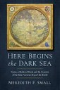 Here Begins the Dark Sea Book cover of Here Begins the Dark Sea