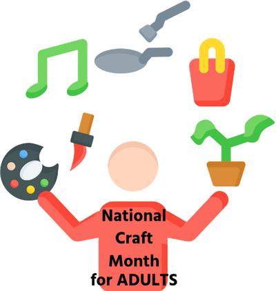 Shape of man juggling with crafts, text "national craft month for adults"